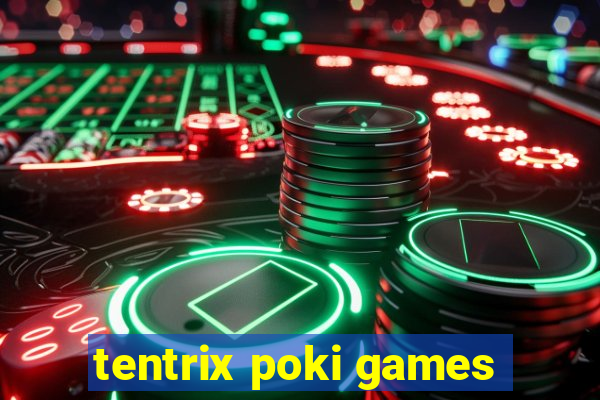 tentrix poki games